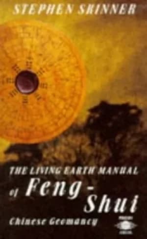 The living earth manual of feng-shui by Stephen Skinner