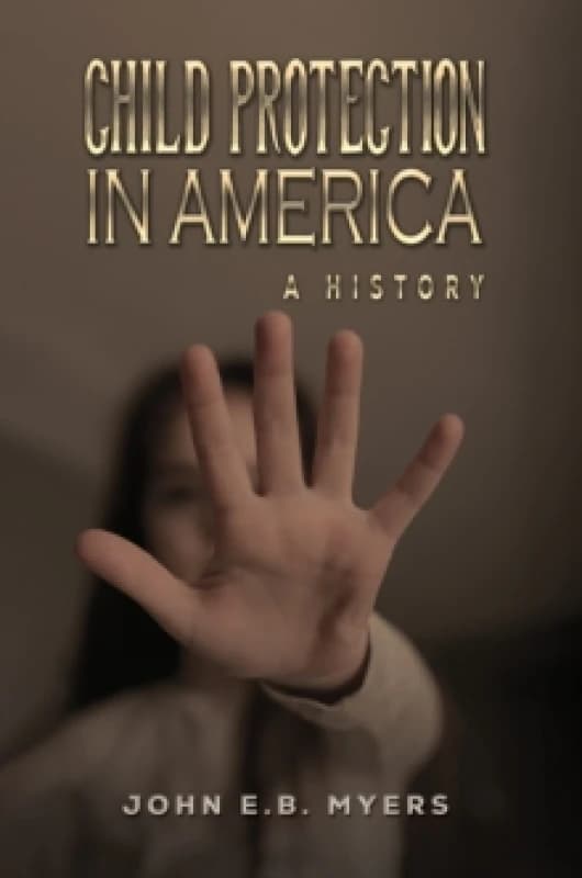 Child Protection in America : A History Paperback / softback