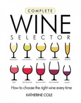 Complete Wine Selector by Katherine Cole Hardback