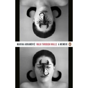 Walk Through Walls : A Memoir