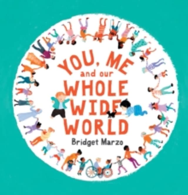 You, Me and Our Whole Wide World Paperback / softback