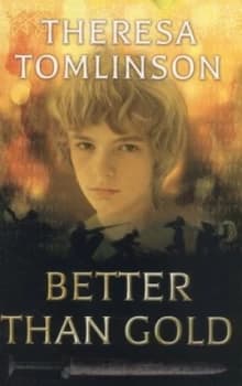 Better Than Gold by Theresa Tomlinson Paperback