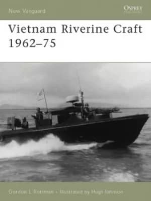 Vietnam riverine craft 1962-75 by Gordon L Rottman