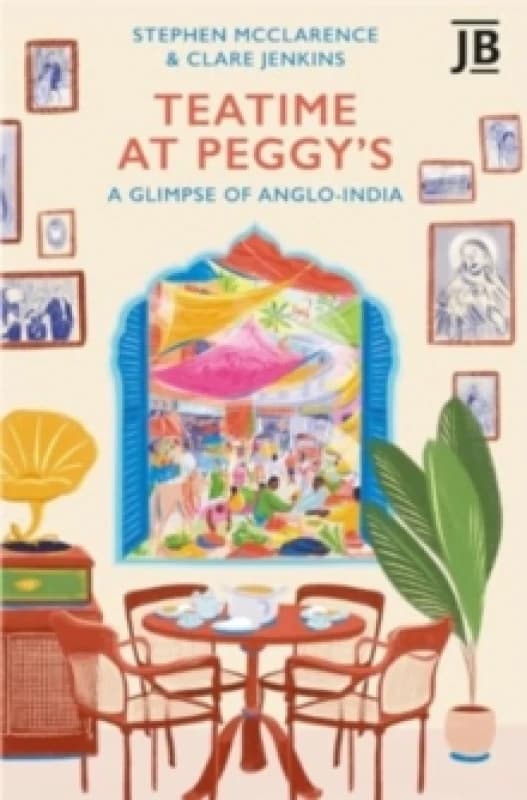 Teatime at Peggy's : A Glimpse of Anglo-India Paperback / softback