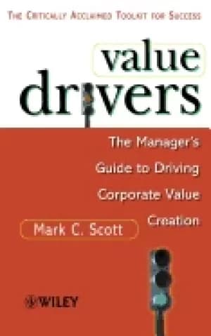 value drivers the managers guide for driving corporate value creation