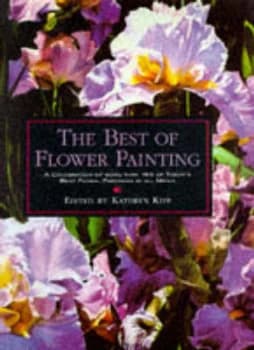 The Best of Flower Painting by Kathy Kipp Paperback