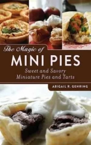 The magic of mini pies by Abigail R Gehring