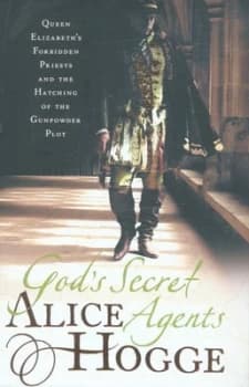 Gods Secret Agents by Alice Hogge Hardback