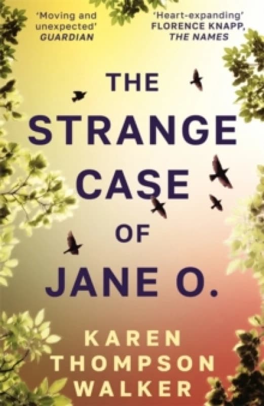 The Strange Case of Jane O. : The extraordinary and unforgettable new novel from the international bestselling author of THE AGE OF MIRACLES Paperback