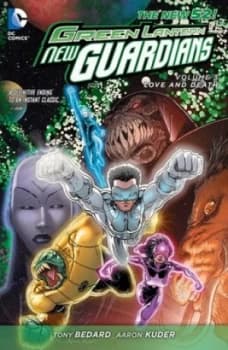 Green Lantern New Guardians. Volume 3 Love and Death by Tony Bedard Hardback