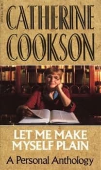 Let Me Make Myself Plain by Catherine Cookson Paperback