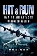 hit and run daring air attacks in world war ii