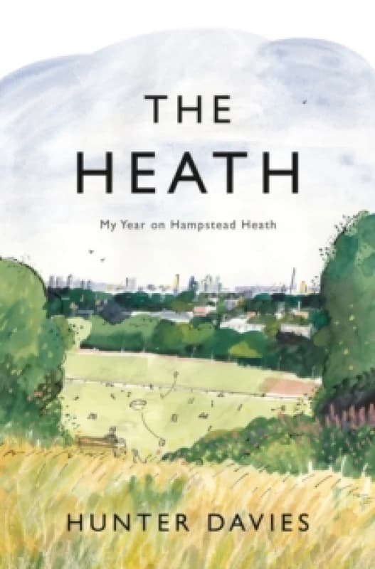 The Heath : My Year on Hampstead Heath Paperback / softback