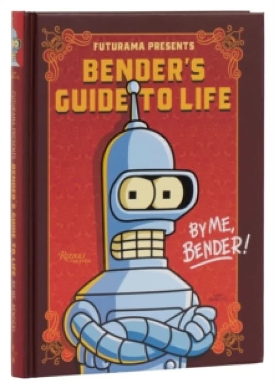 Bender's Guide to Life. Hardback. By Matt Groening, Karen Bates Books