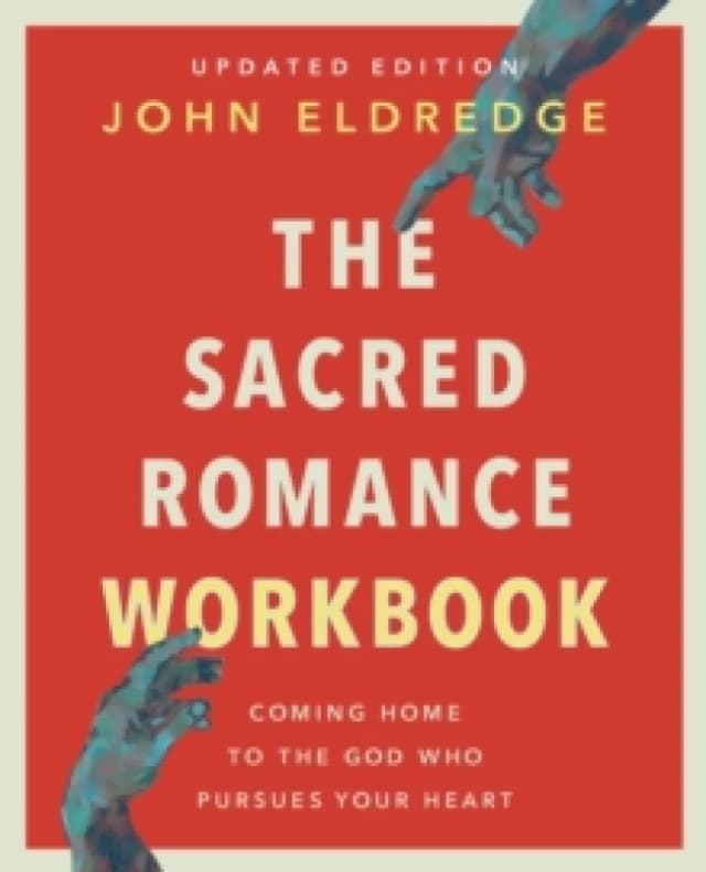 The Sacred Romance Workbook, Updated Edition. Paperback. By John Eldredge Books