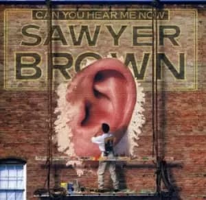 Sawyer Brown - Can You Hear Me Now CD Album - Used