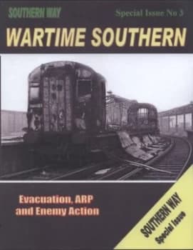 The Southern Way. Special Issue No. 3 Wartime Southern by Kevin Robertson Book