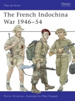 The French Indochina War 1946-1954 by Martin Windrow Book