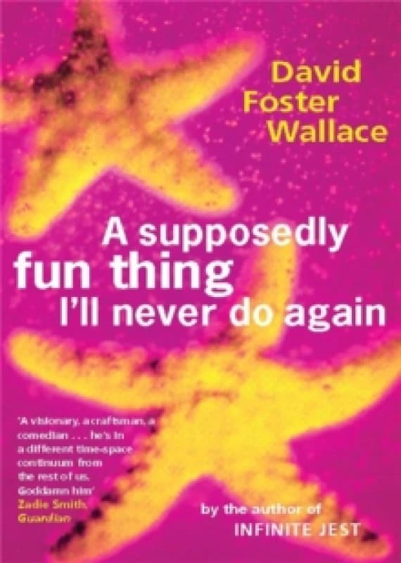 A Supposedly Fun Thing Ill Never Do Again by David Foster Wallace Paperback