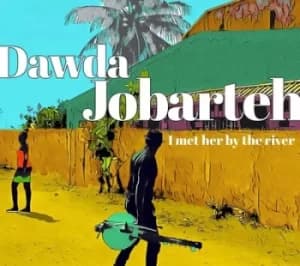 I Met Her By the River by Dawda Jobarteh CD Album