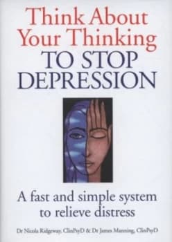 Think about Your Thinking to Stop Depression by Nicola Ridgeway and James Manning and West Suffolk Cbt Service Limited Hardback