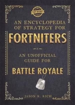 An encyclopedia of strategy for Fortniters by Jason Rich
