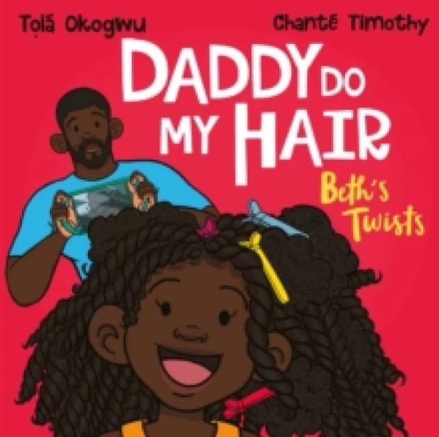 Tola Okogwu Daddy Do My Hair: Beth's Twists Paperback Book Multi