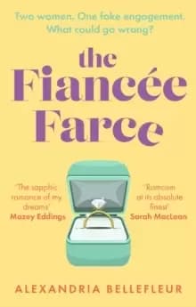 The Fiancee Farce : the perfect steamy sapphic rom-com