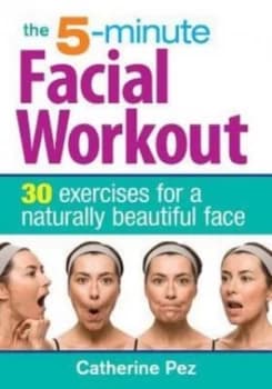 The 5-minute facial workout by Catherine Pez