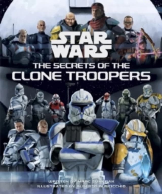 Star Wars: The Secrets of the Clone Troopers Hardback