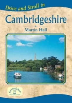 Drive and Stroll in Cambridgeshire by Martin Hall Paperback