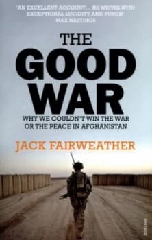 The Good War by Jack Fairweather Paperback