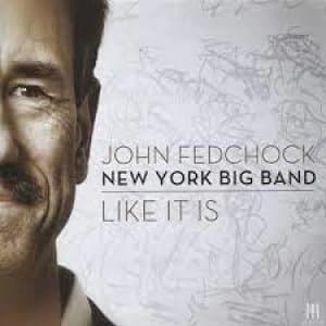 Like It Is by John Fedchock New York Big Band CD Album