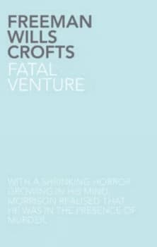 Fatal Venture by Freeman Wills Crofts Paperback