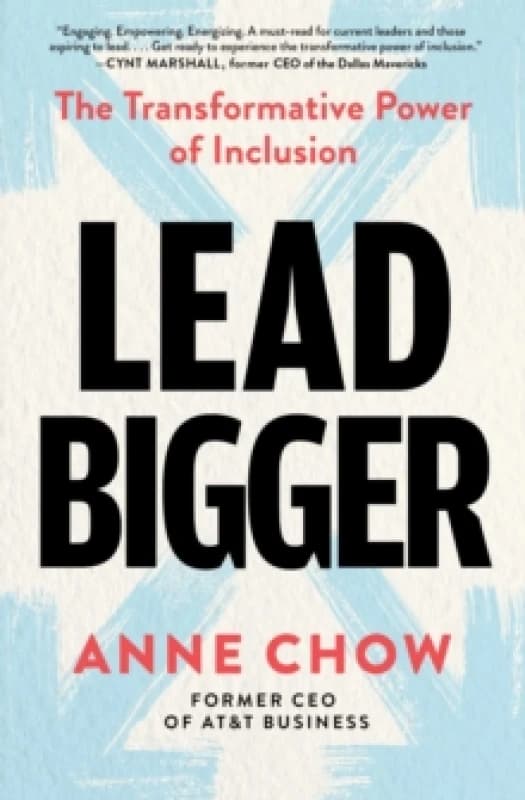 Lead Bigger : The Transformative Power of Inclusion Paperback / softback