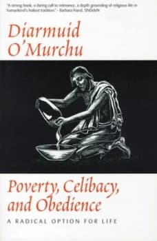 Poverty celibacy and obedience by Diarmuid Murch