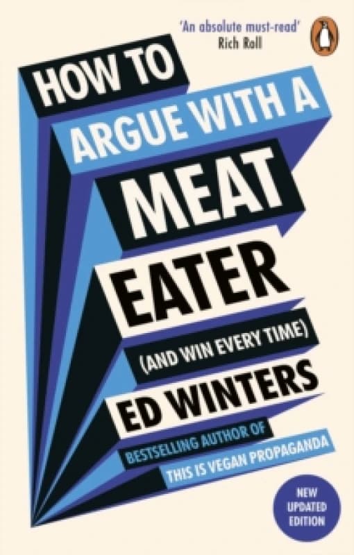 How to Argue With a Meat Eater (And Win Every Time) Paperback / softback