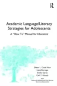 Academic Language/Literacy Strategies for AdolescentsA "How-To" Manual for Educators