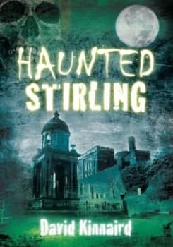 Haunted Stirling by David Kinnaird Paperback