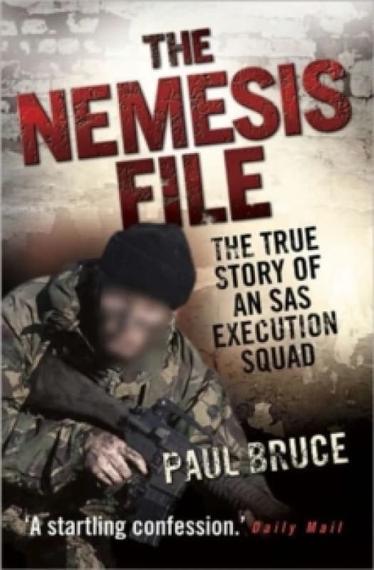 The Nemesis File - The True Story of an SAS Execution Squad Paperback / softback