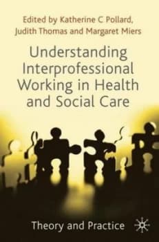 Understanding Interprofessional Working in Health and Social Care by Katherine Pollard Book