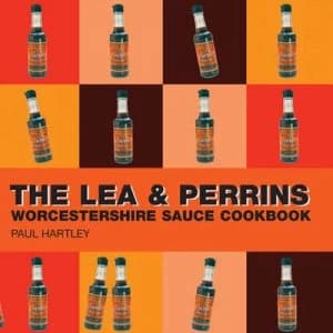 The Lea and Perrins Worcestershire Sauce Cookbook by Paul Hartley and Lea and Perrins Limited Hardback