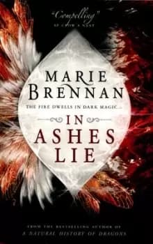 In ashes lie by Marie Brennan