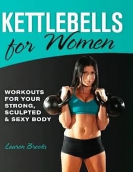Ultimate Kettlebell Workouts For Her by Lauren Brooks Paperback
