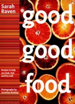 Good Good Food by Sarah Raven Hardback