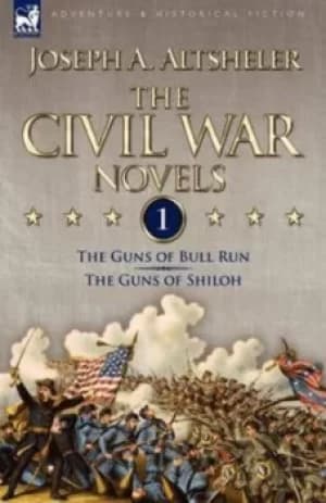The Civil War Novels by Joseph a Altsheler
