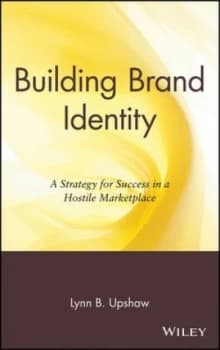Building Brand Identity by Lynn B. Upshaw Hardback