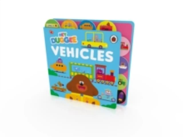 Hey Duggee: Vehicles : Tabbed Board Book Board book