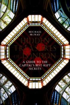 Hidden Treasures of London by Michael Mcnay Hardback