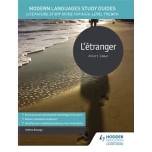 Modern Languages Study Guides: L'Etranger : Literature Study Guide for AS/A-Level French